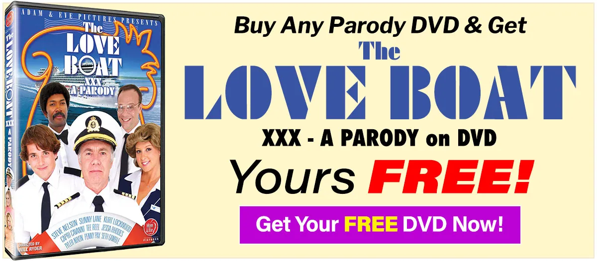 Buy Any Parody DVD & Get The Love Boat XXX - A Parody on DVD For FREE!